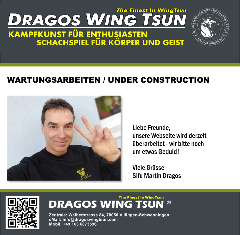 Zentrale: Weiherstrasse 84, 78050 Villingen-SchwenningeneMail: info@dragoswingtsun.comMobil: +49 163 6873596